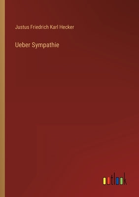 Ueber Sympathie by Hecker, Justus Friedrich Karl