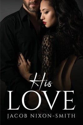 His Love by Jacob Nixon-Smith