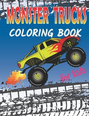 Monster Trucks Coloring Book for Kids: Awesome Activity Book with 40+Fun Coloring Pages by Tijani, Samir
