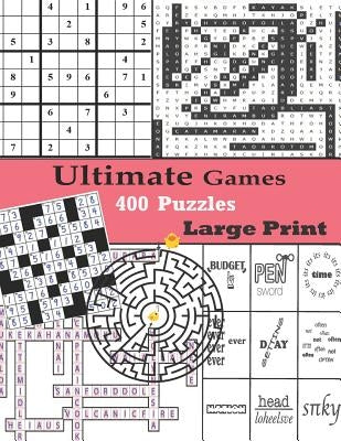 Ultimate Games 400 Puzzles Large Print: Adult Activity Book Variety Sudoku Word Search Maze Rebus Crossword Cross Number Puzzles by Pellom, Josue