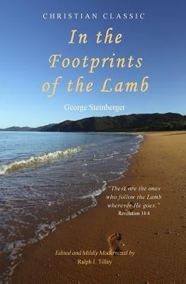 In the Footprints of the Lamb by Tilley, Ralph I.