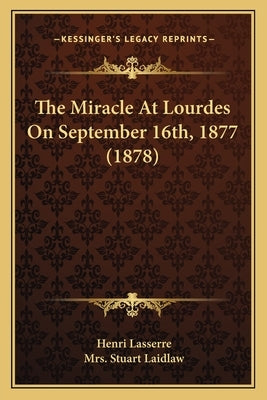 The Miracle At Lourdes On September 16th, 1877 (1878) by Lasserre, Henri