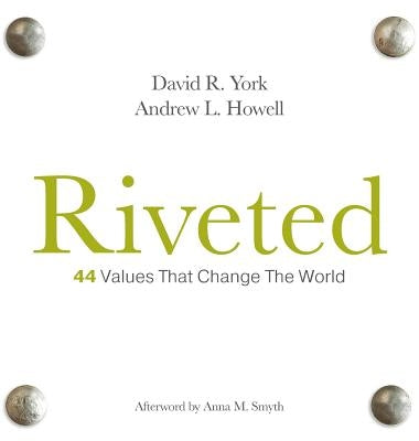 Riveted: 44 Values That Change the World by York, David R.