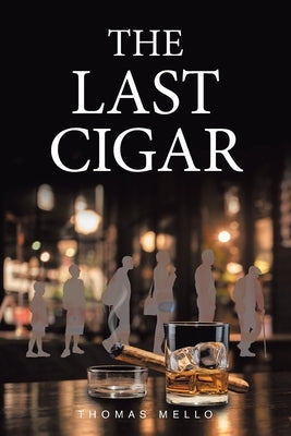 The Last Cigar by Mello, Thomas