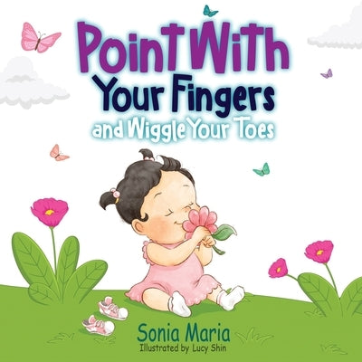 Point With Your Fingers and Wiggle Your Toes by Maria, Sonia