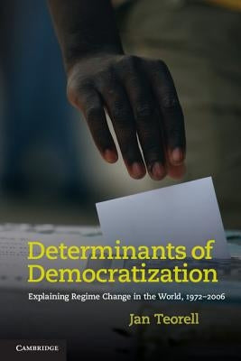 Determinants of Democratization by Teorell, Jan