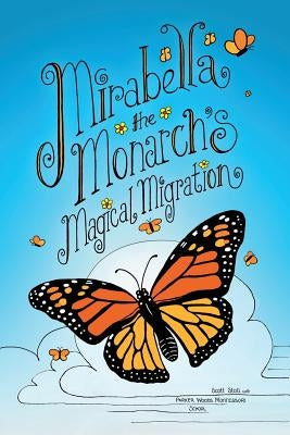 Mirabella the Monarch's Magical Migration by Stoll, Scott