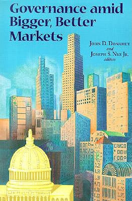 Governance Amid Bigger, Better Markets by Donahue, John D.