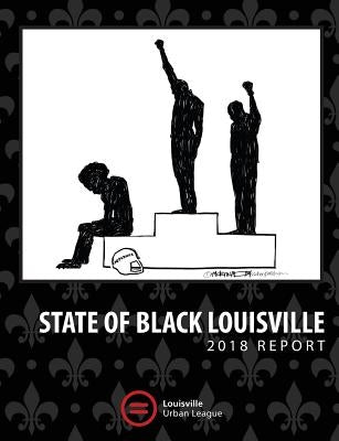 2018 State of Black Louisville by Findley, Ashli