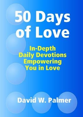 50 Days of Love by Palmer, David W.