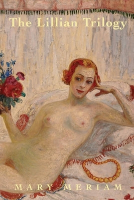 The Lillian Trilogy by Meriam, Mary