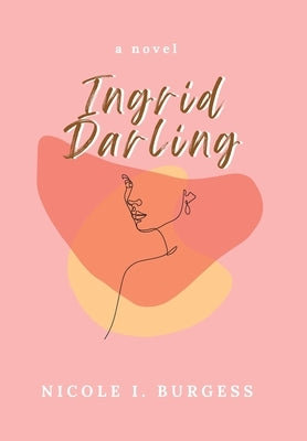 Ingrid Darling by Burgess, Nicole I.