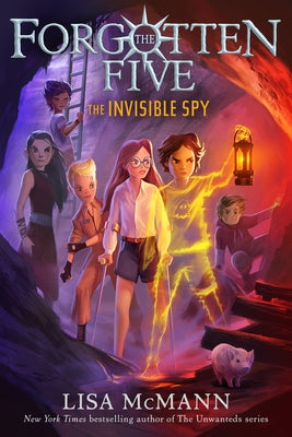 The Invisible Spy (the Forgotten Five, Book 2) by McMann, Lisa