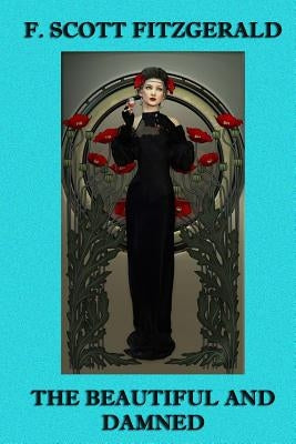 The Beautiful and Damned by Fitzgerald, F. Scott