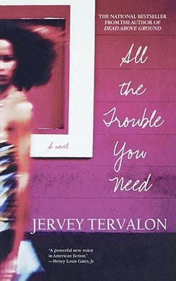 All the Trouble You Need by Tervalon, Jervey