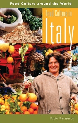 Food Culture in Italy by Parasecoli, Fabio