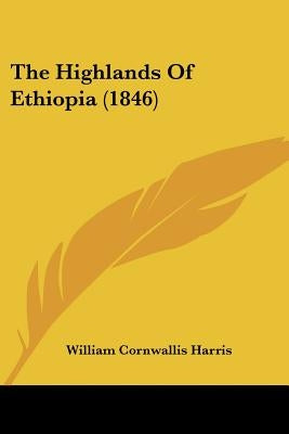 The Highlands Of Ethiopia (1846) by Harris, William Cornwallis