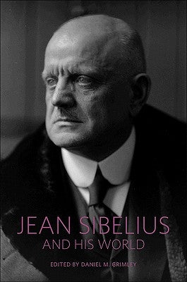 Jean Sibelius and His World by Grimley, Daniel M.