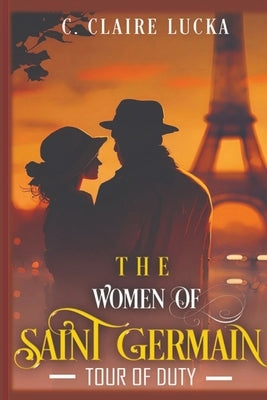 The Women of Saint Germain: Tour of Duty by Lucka, >. C. Claire