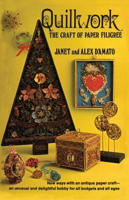 Quillwork: The Craft of Paper Filigree by D'Amato, Janet