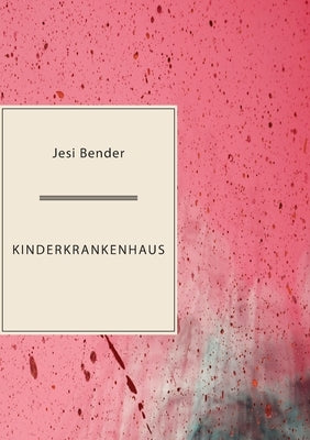 Kinderkrankenhaus by Bender, Jesi