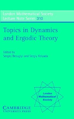 Topics in Dynamics and Ergodic Theory by Bezuglyi, Sergey