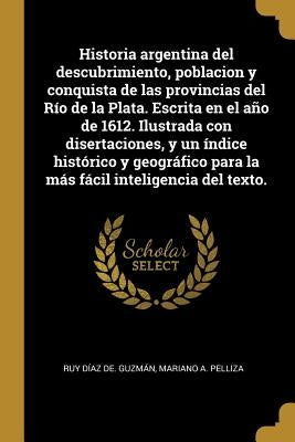 Historia Argentina Del Descubrimiento Poblacion Y Conquista De Las historia-argentina-del-descubrimiento-poblacion-y-conquista-de-las