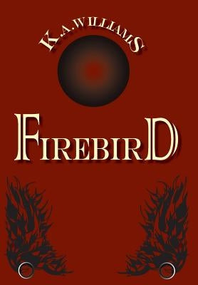 Firebird by Williams, K. A.