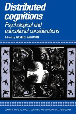 Distributed Cognitions: Psychological and Educational Considerations by Salomon, Gavriel
