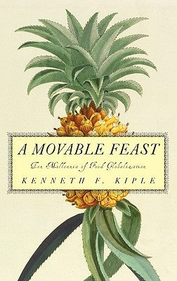 A Movable Feast by Kiple, Kenneth F.