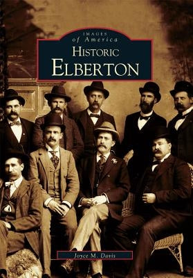 Historic Elberton by Davis, Joyce M.