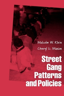 Street Gang Patterns and Policies by Klein, Malcolm W.