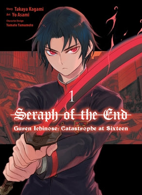 Seraph of the End: Guren Ichinose: Catastrophe at Sixteen (Manga) 1 by Asami, Yo