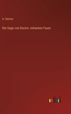 Die Sage von Doctor Johannes Faust by Düntzer, H.