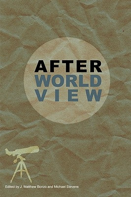 After Worldview by Bonzo, J. Matthew