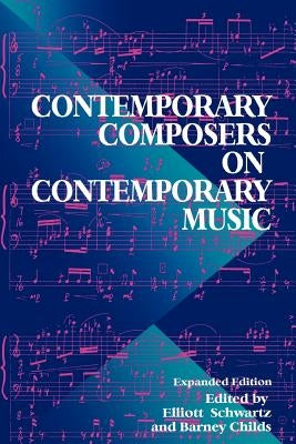 Contemporary Composers on Contemporary Music by Schwartz, Elliott