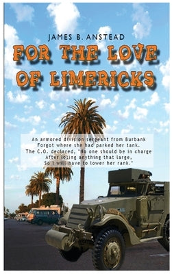 For The Love of Limericks by Anstead, James B.