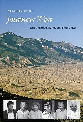 Journeys West: Jane and Julian Steward and Their Guides by Kerns, Virginia