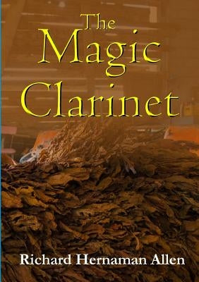 The Magic Clarinet by Hernaman Allen, Richard