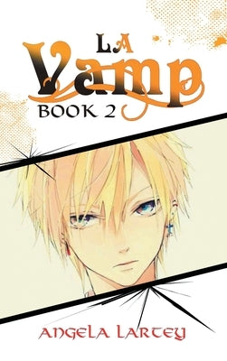 LA Vamp: Book Two by Lartey, Angela
