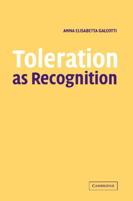 Toleration as Recognition by Galeotti, Anna Elisabetta