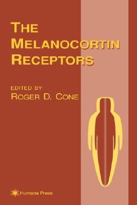 The Melanocortin Receptors by Cone, Roger D.