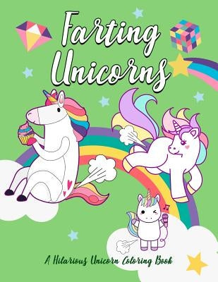 Farting Unicorns - A Hilarious Unicorn Coloring Book by Journals, Unicorn Farts