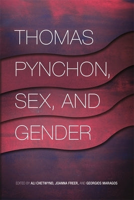 Thomas Pynchon, Sex, and Gender by Chetwynd, Ali