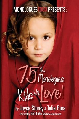 75 New Monologues Kids Will Love! by Pura, Talia
