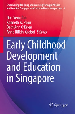 Early Childhood Development and Education in Singapore by Tan, Oon Seng