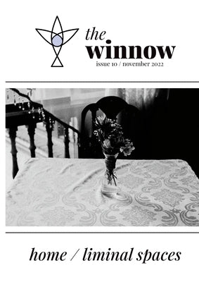 The winnow's dual-theme issue, home / liminal space by Will, Arden