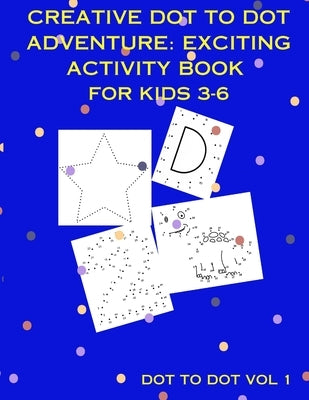 Creative Dot To Dot Adventure: Exciting Activity Book for Kids 3-6 by Publishing, Ner