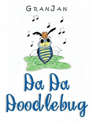 Da Da Doodlebug by Granjan