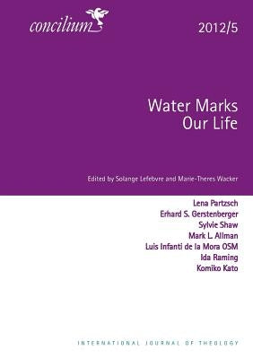 Concilium 2012/5: Water Marks Our Lives by Lefebvre, Solange
